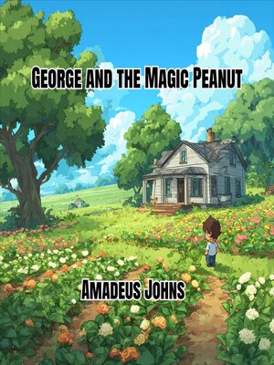 cover image of George and the Magic Peanut